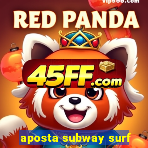 aposta subway surf